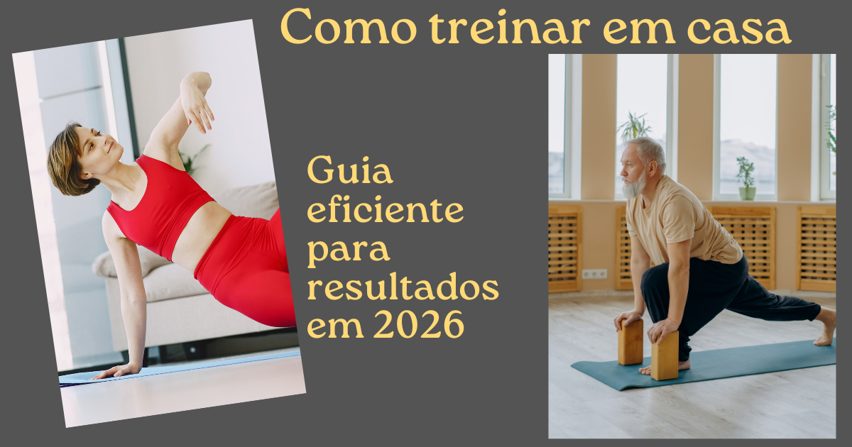 Como treinar em casa: guia eficiente para resultados em 2026
