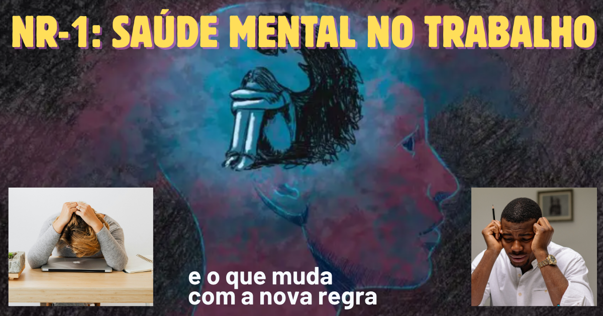 NR-1: Saúde mental no trabalho e o que muda com a nova regra