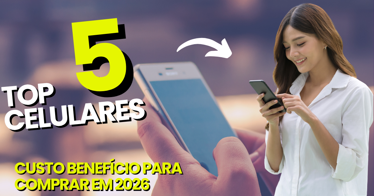 MULHER OLHANDO UM CELULAR Custo benefício para comprar em 2026