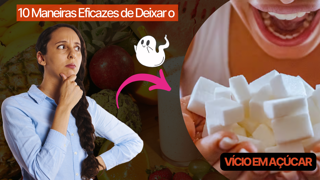10 maneiras eficazes de deixar o vício em açúcar