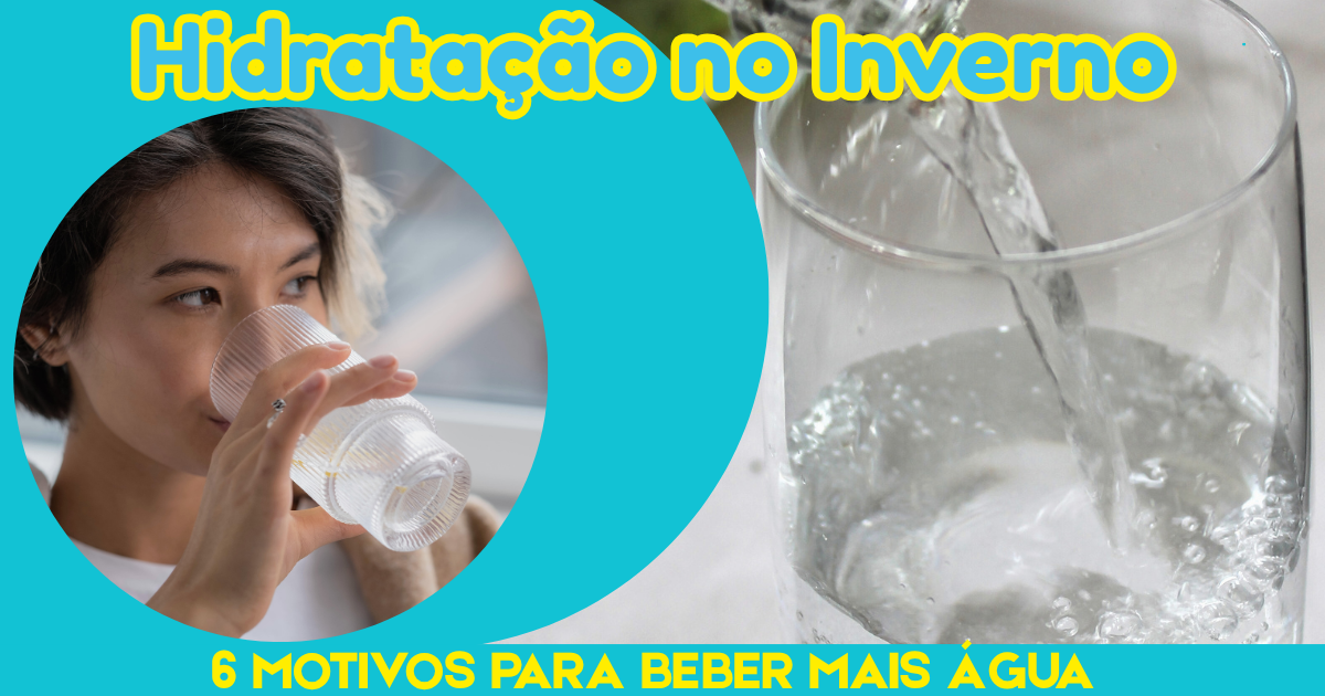 hidratação no inverno: 6 motivos para beber mais água