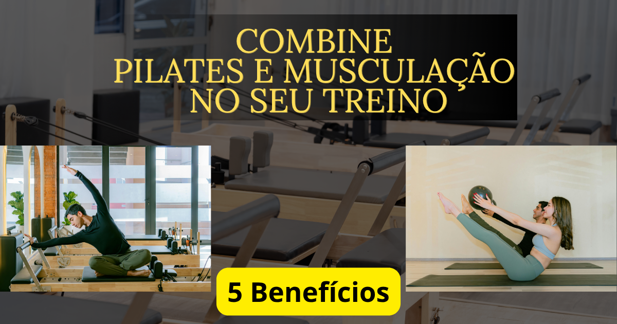 combinE Pilates e Musculação no seu treino